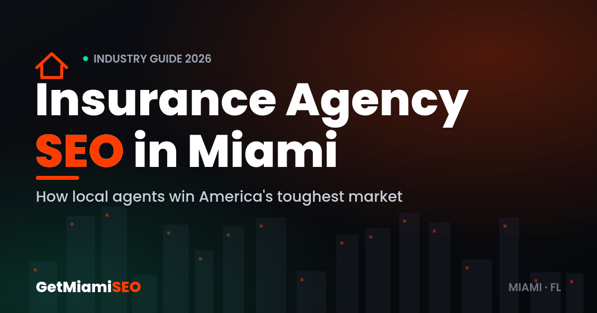 Insurance Agency SEO in Miami - industry guide for local agents in America's toughest insurance market by GetMiamiSEO