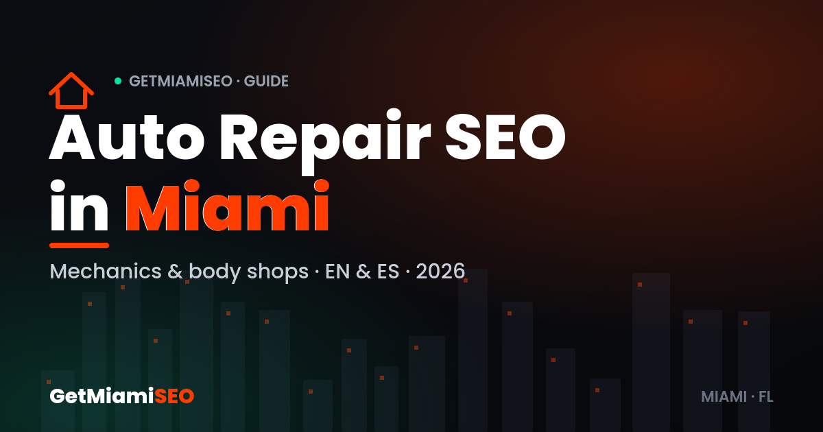 Auto repair SEO in Miami — bilingual local SEO for mechanics and body shops